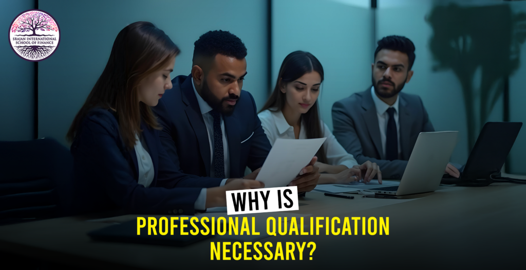 Why is Professional Qualification necessary?