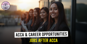 ACCA & Career Opportunities | Jobs after ACCA